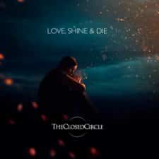 TheClosedCircle - Love, Shine & Die - Album Cover