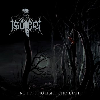 RockmusicRaider Review - Isolert - No Hope No Light Only Death - Album Cover