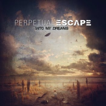 RockmusicRaider Newsflash - Perpetual Escape - Into My Dreams - Album Cover