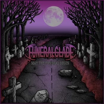 RockmusicRaider Newsflash - Funeralglade - May The Funeral Begin - Album Cover