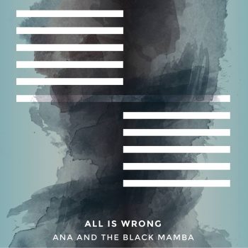 RockmusicRaider Review - Ana and the Black Mamba - All is Wrong - Album Cover