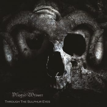 RockmusicRaider - Plague Weaver - Through The Sulphur Eyes - Album Cover