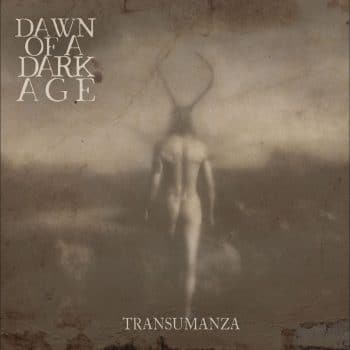 Dawn of a Dark Age - Transumanza - Album Cover