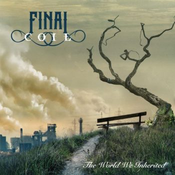 Final Coil - The World We Inherited - Album Cover