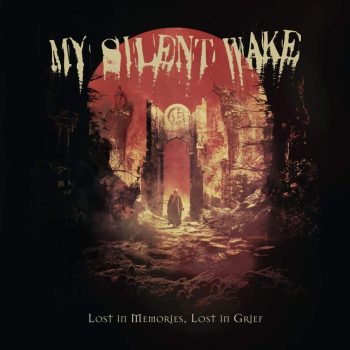 My Silent Wake - Lost in Memories, Lost in Grief - Album Cover