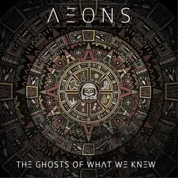 Aeons - The Ghosts of What We Knew - Album Cover