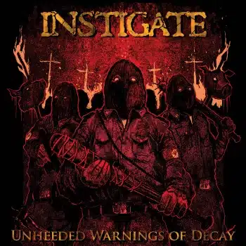 Instigate - Unheeded Warnings of Decay - Album Cover