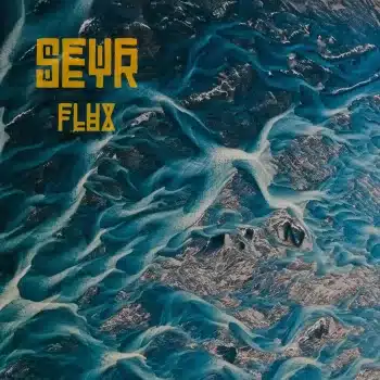 Seyr - Flux - Album Cover