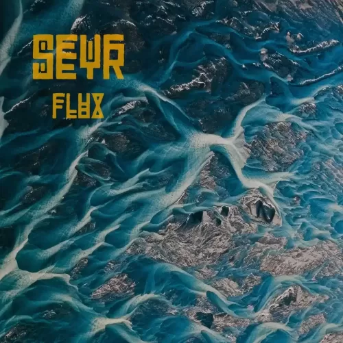 Seyr - Flux - Album Cover