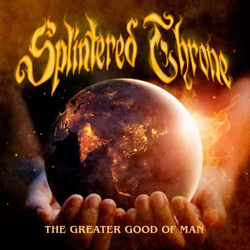 Splintered Throne - The Greater Good of Man - Album Cover