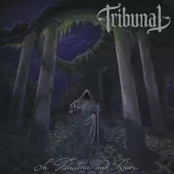 Tribunal - Of Penitence and Ruin - Album Cover