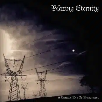 Blazing Eternity - A Certain End of Everything - Album Cover