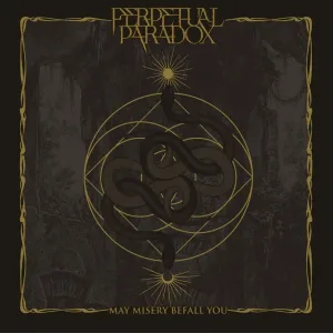 Perpetual Paradox - May Misery Befall You - Album Cover